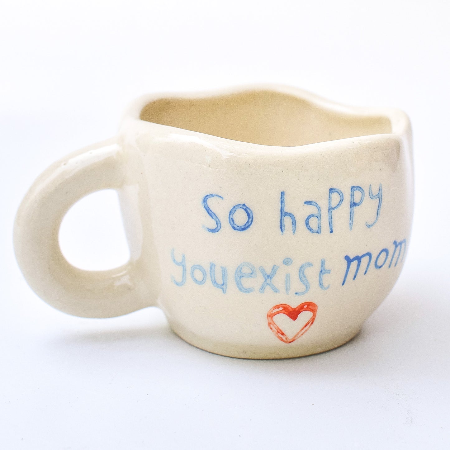 Cute Ceramic Mug - Happy You Exist Mom