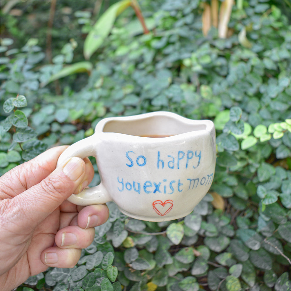 Cute Ceramic Mug - Happy You Exist Mom