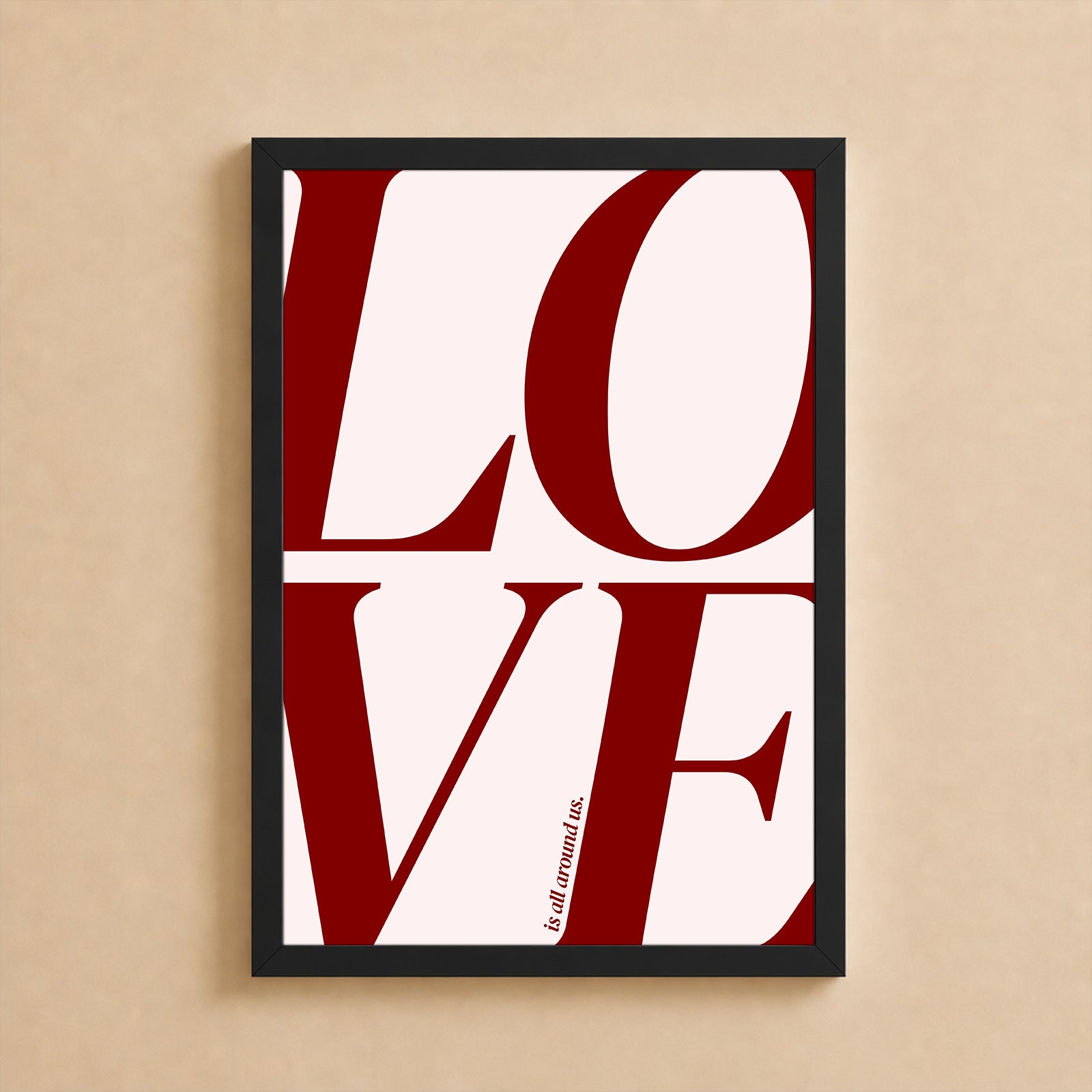 Wall Art Poster - Love is all around us Maroon