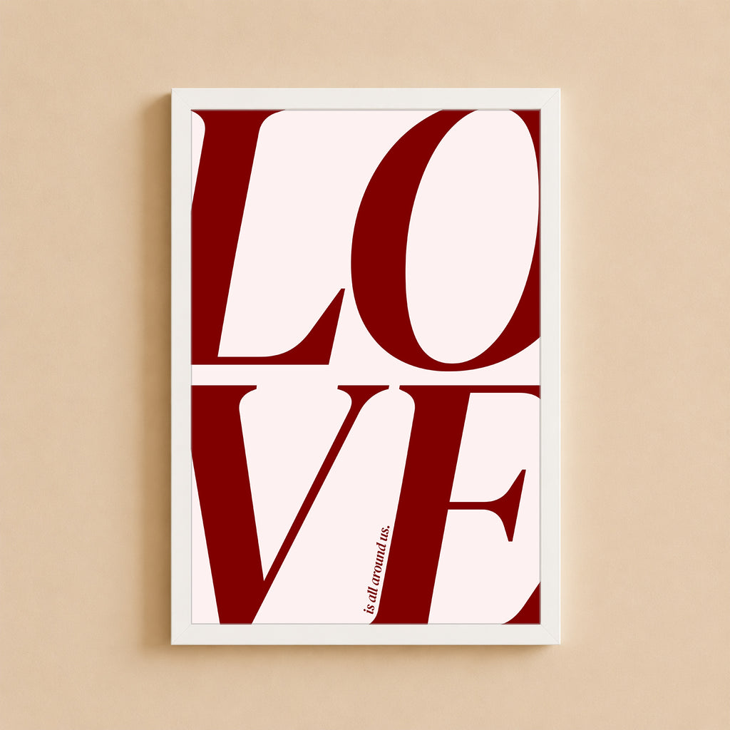 Wall Art Poster - Love is all around us Maroon