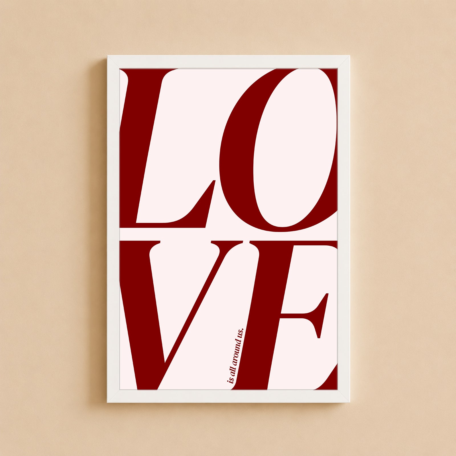 Wall Art Poster - Love is all around us Maroon