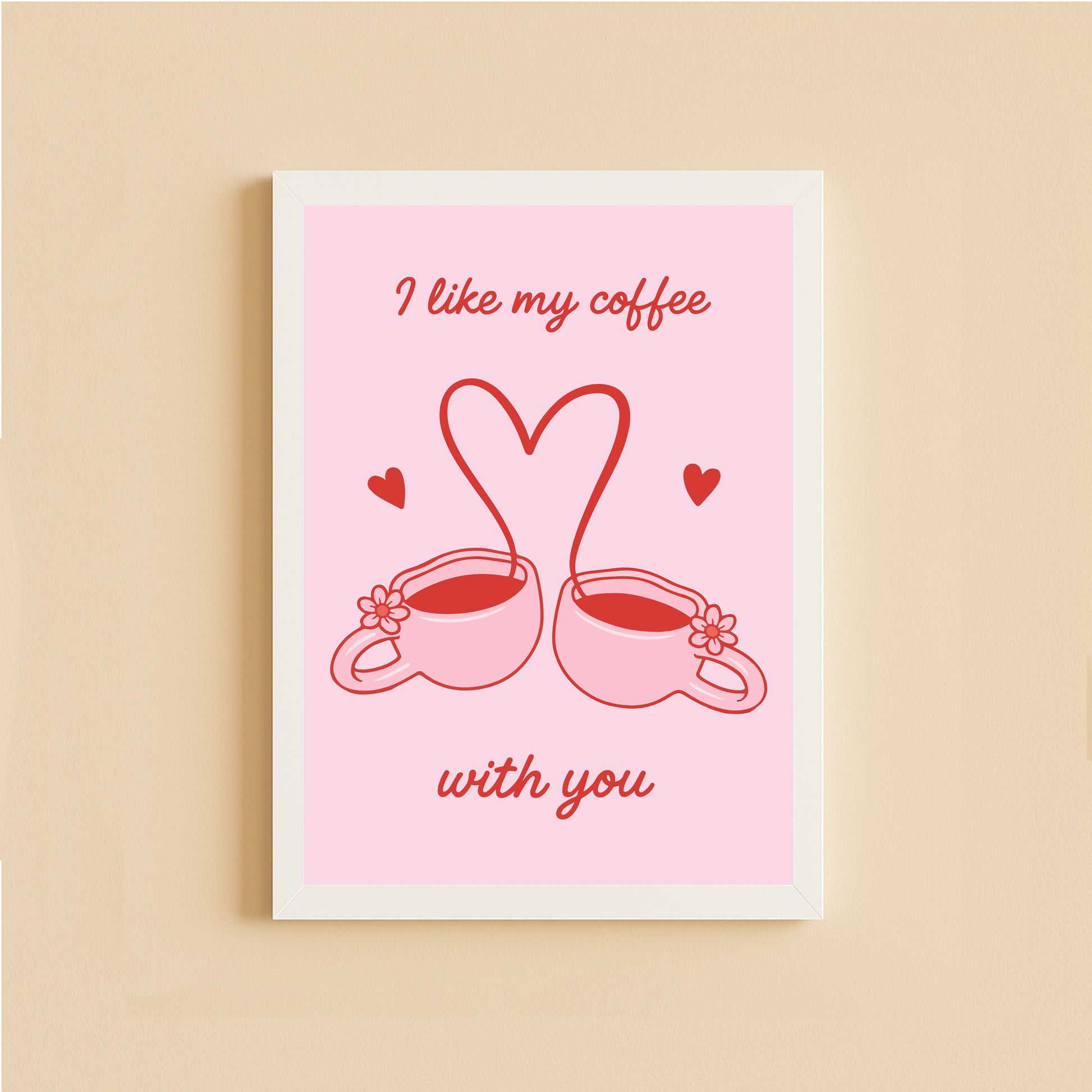 I Like My Coffee With You Poster – Cute Coffee Love Wall Art